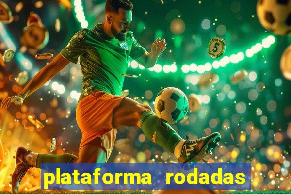 plataforma rodadas gratis sem deposito